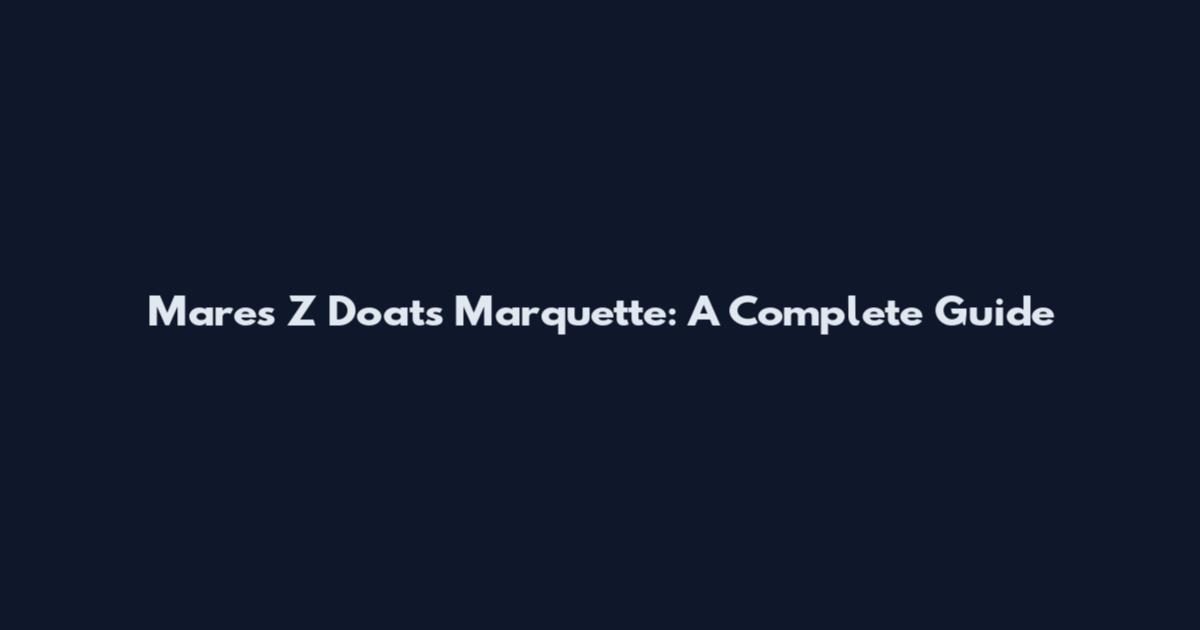 Mares Z Doats Marquette: A Complete Guide