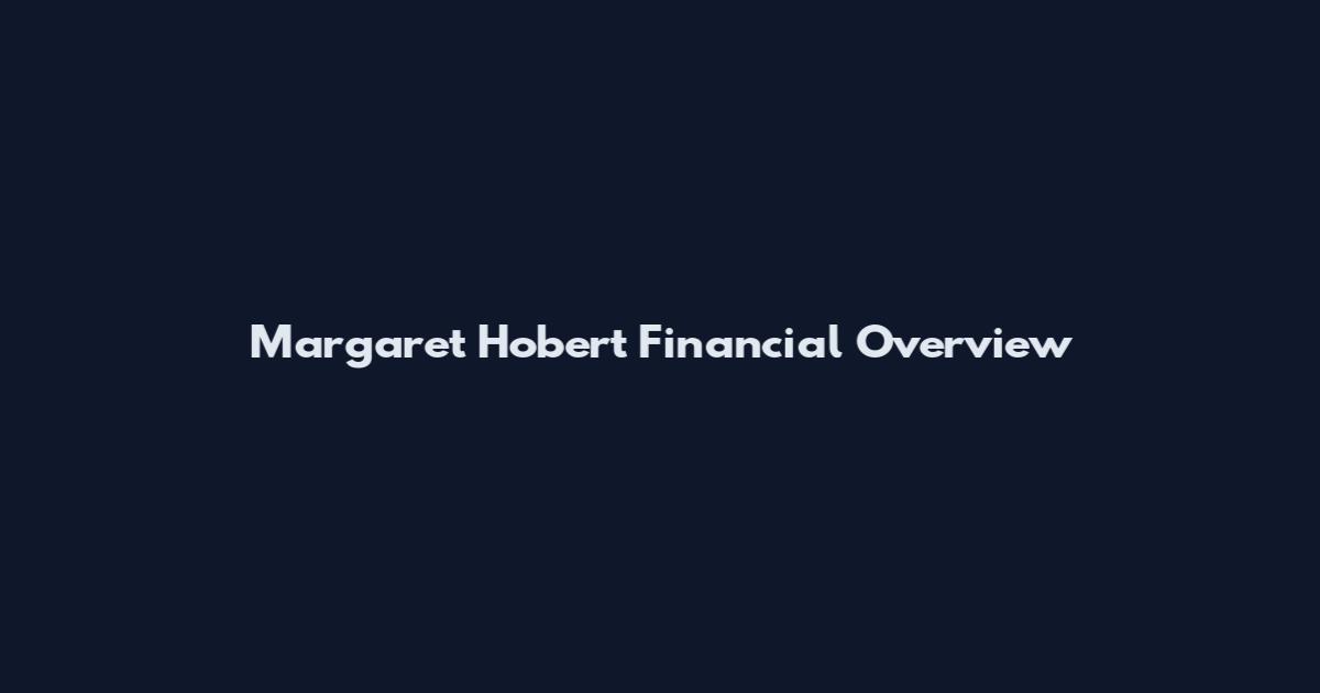 Margaret Hobert Financial Overview