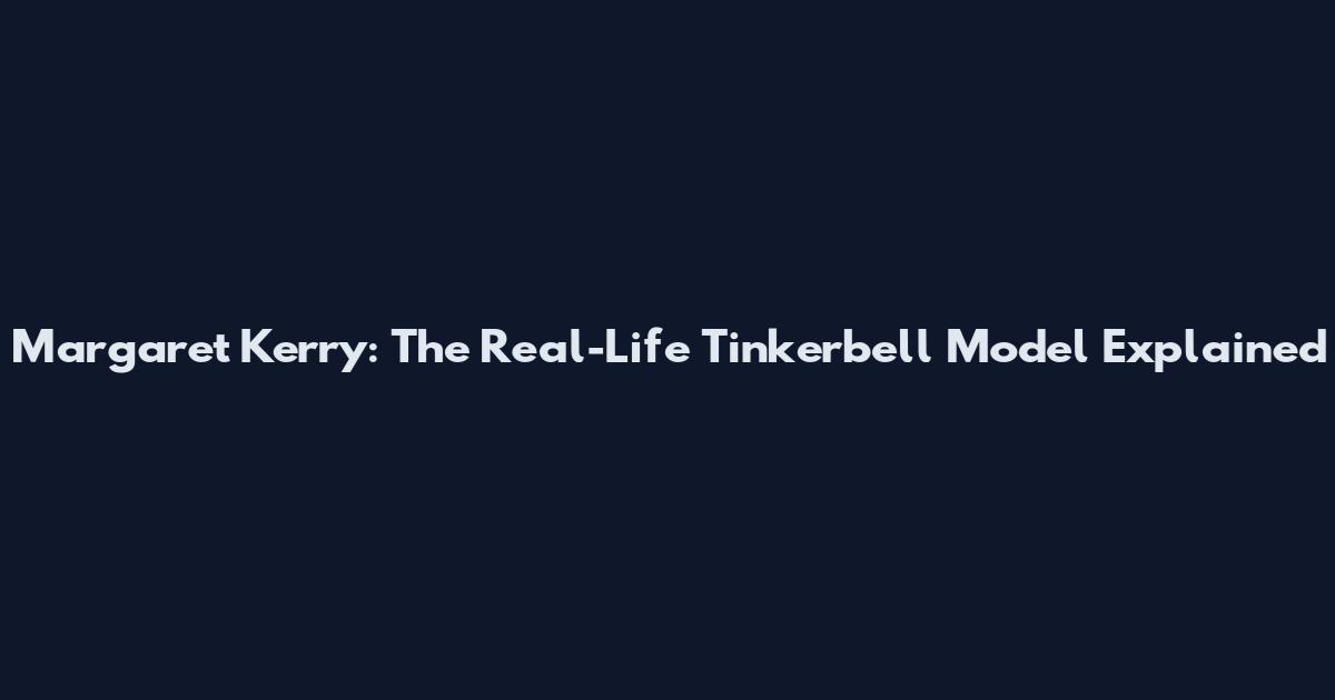 Margaret Kerry: The Real-Life Tinkerbell Model Explained