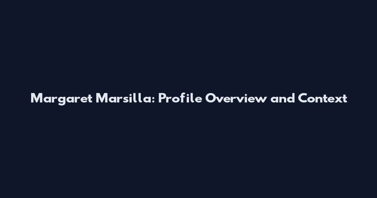 Margaret Marsilla: Profile Overview and Context