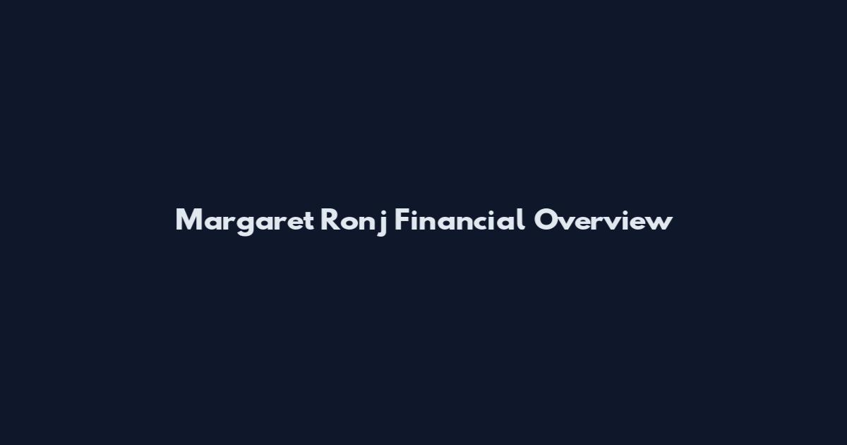 Margaret Ronj Financial Overview