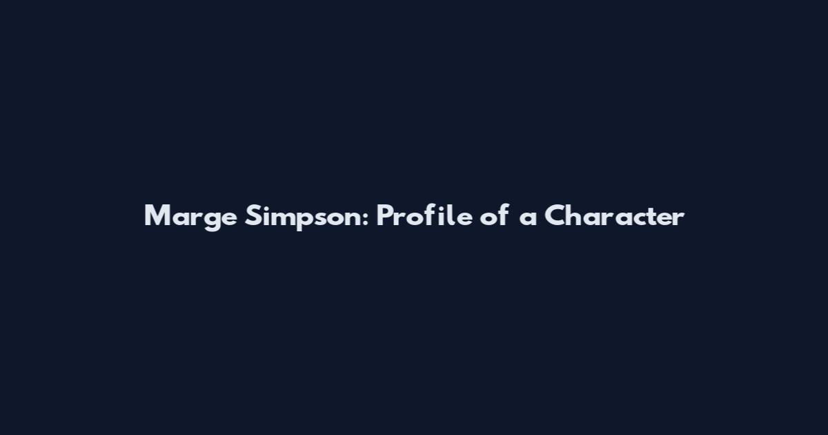 Marge Simpson: Profile of a Character