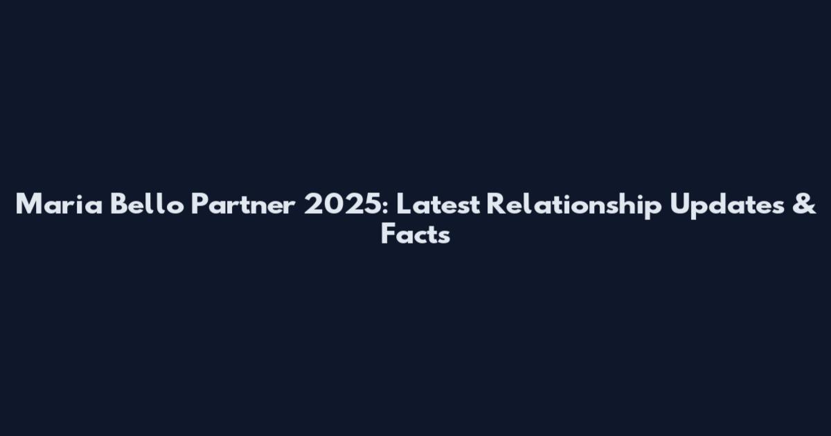 Maria Bello Partner 2025: Latest Relationship Updates & Facts