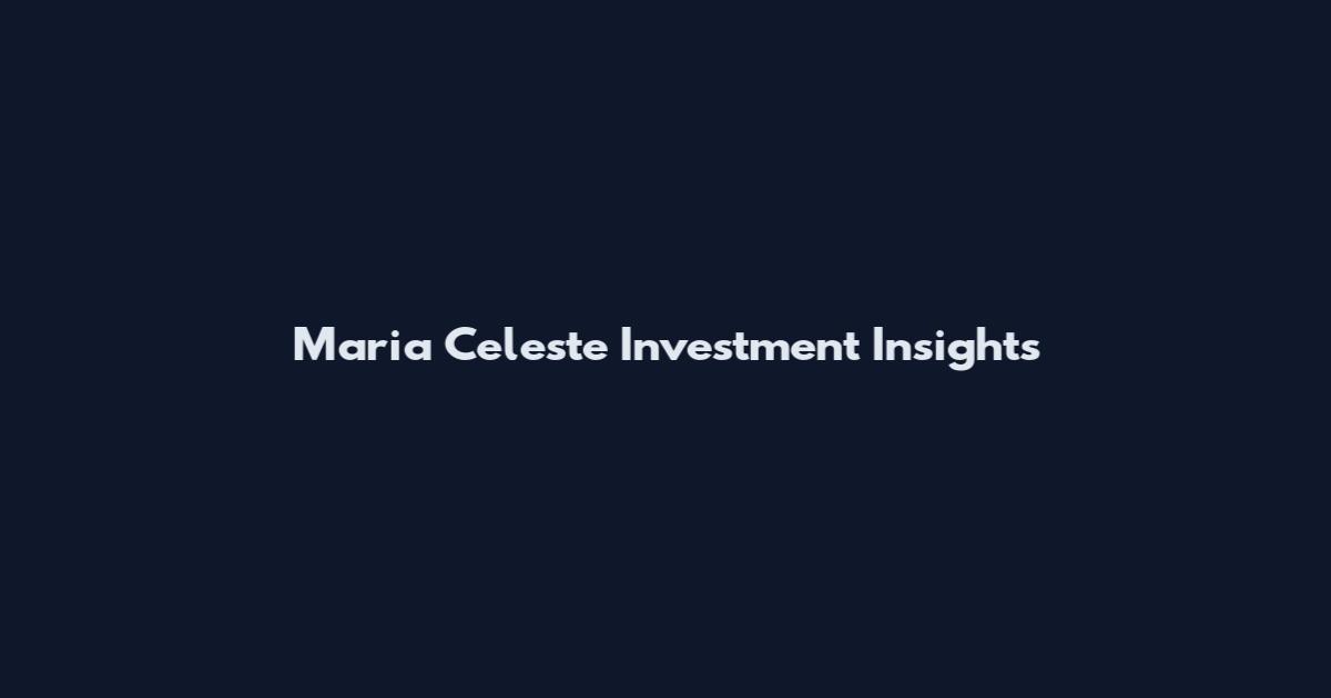 Maria Celeste Investment Insights