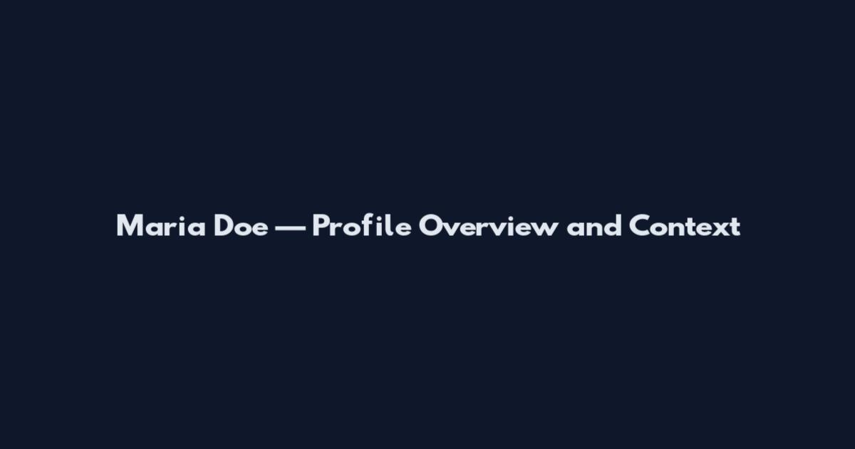 Maria Doe — Profile Overview and Context