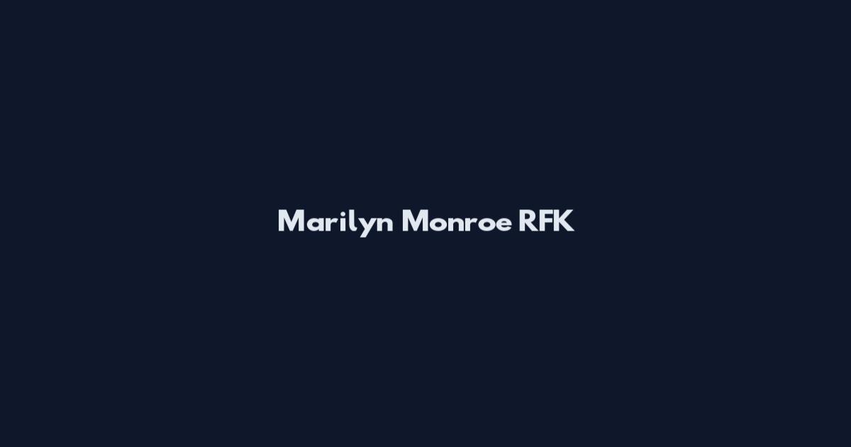 Marilyn Monroe RFK
