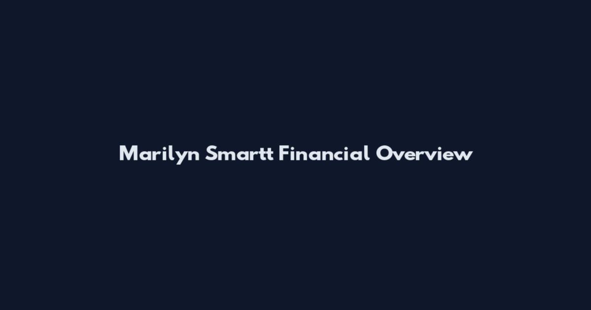 Marilyn Smartt Financial Overview