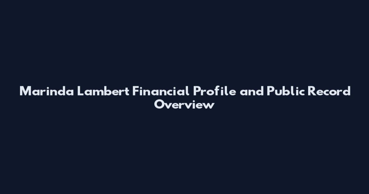 Marinda Lambert Financial Profile and Public Record Overview