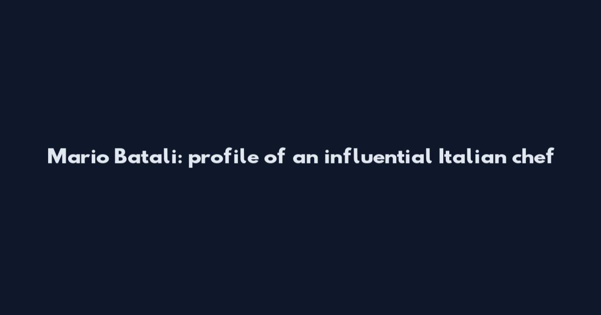 Mario Batali: profile of an influential Italian chef