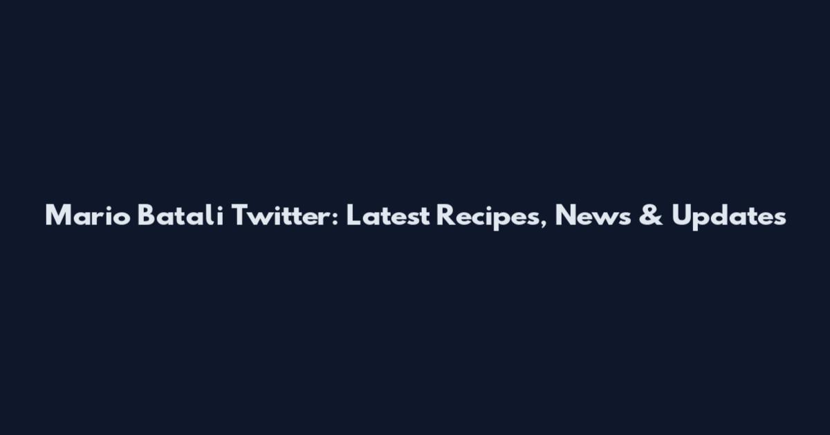 Mario Batali Twitter: Latest Recipes, News & Updates