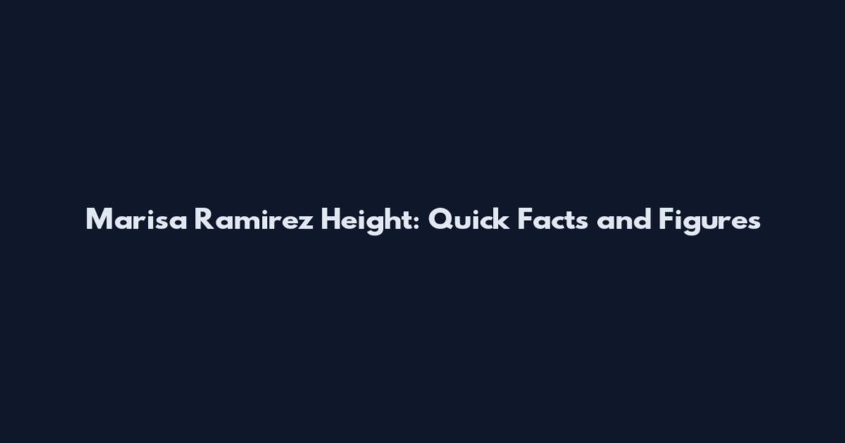 Marisa Ramirez Height: Quick Facts and Figures