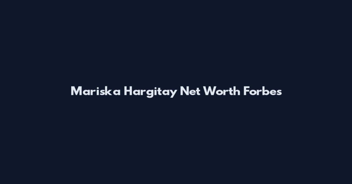 Mariska Hargitay Net Worth Forbes