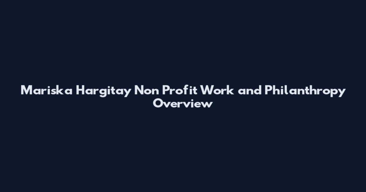 Mariska Hargitay Non Profit Work and Philanthropy Overview