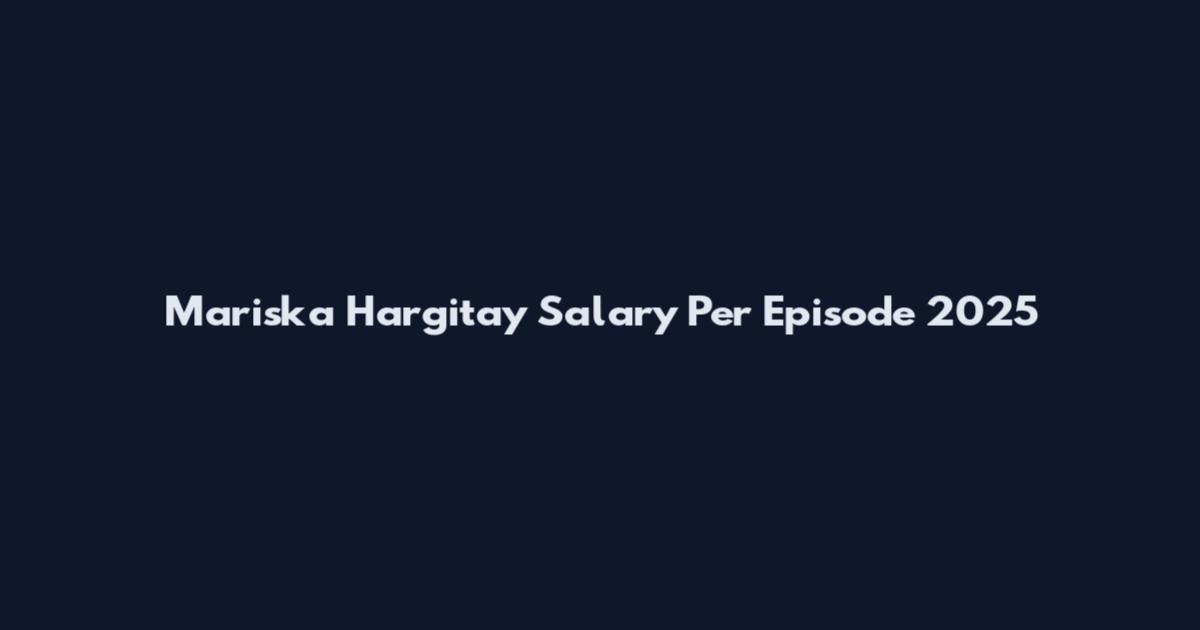 Mariska Hargitay Salary Per Episode 2025