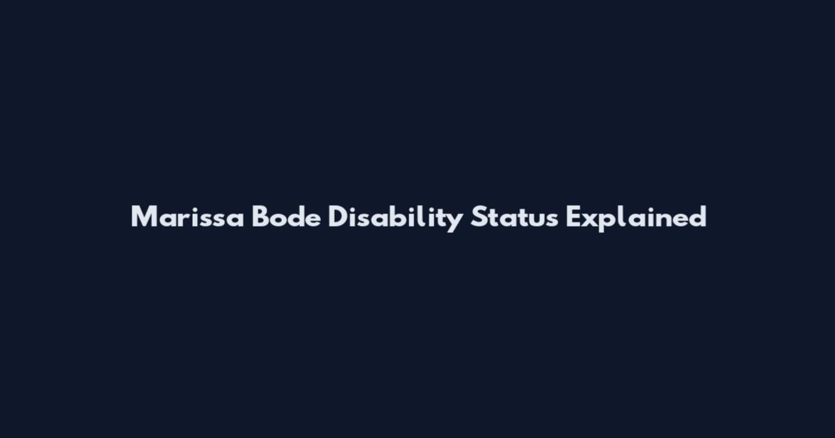 Marissa Bode Disability Status Explained