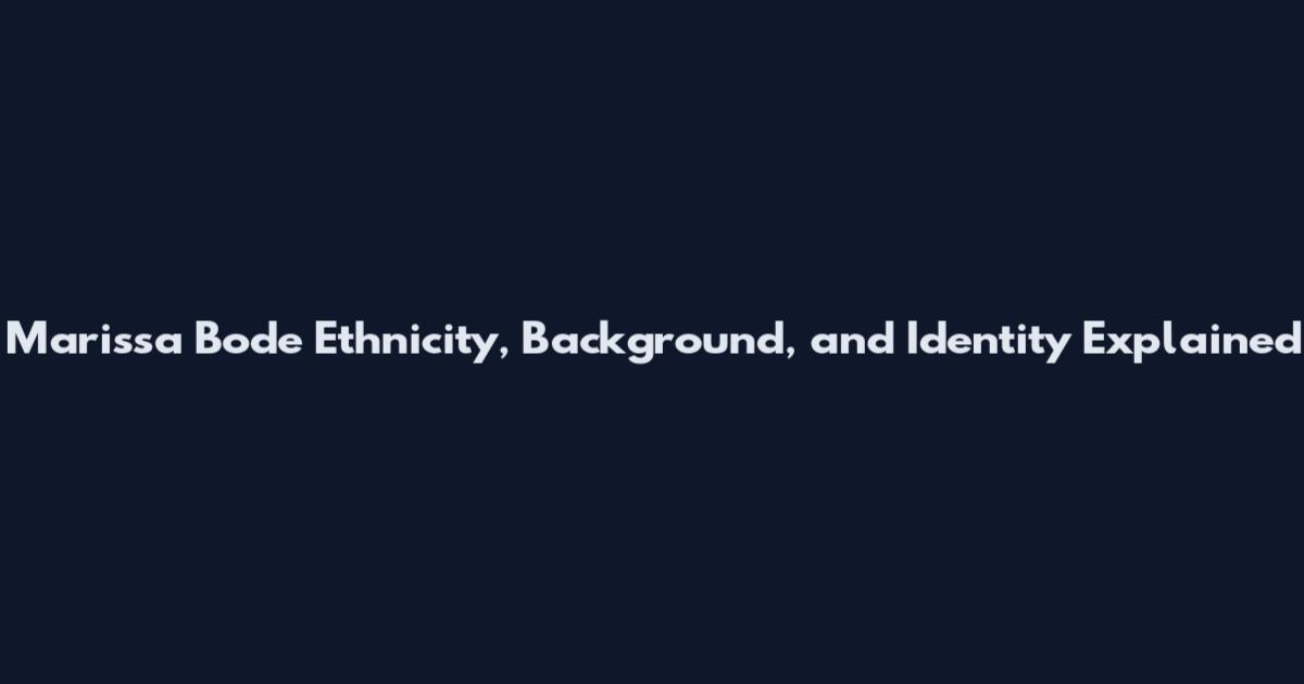 Marissa Bode Ethnicity, Background, and Identity Explained