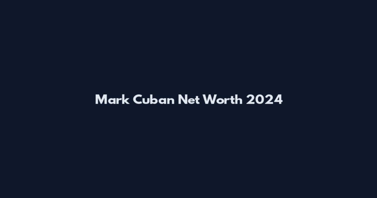 Mark Cuban Net Worth 2024
