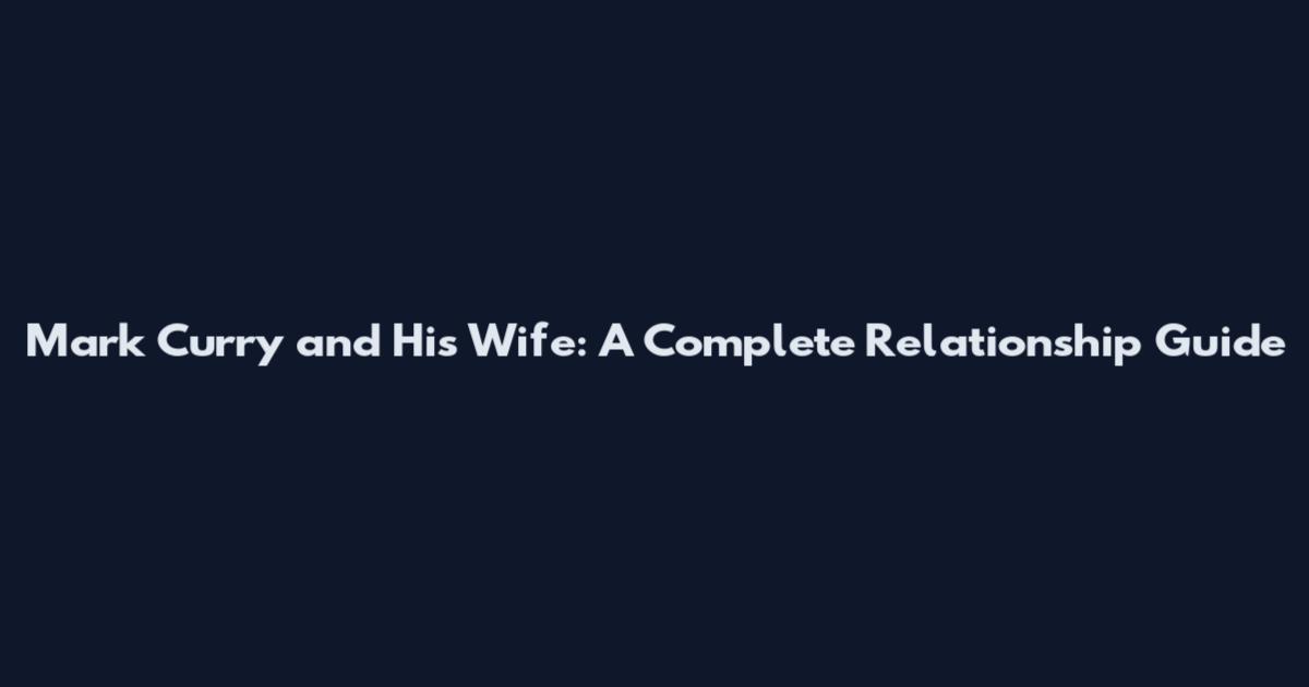 Mark Curry and His Wife: A Complete Relationship Guide