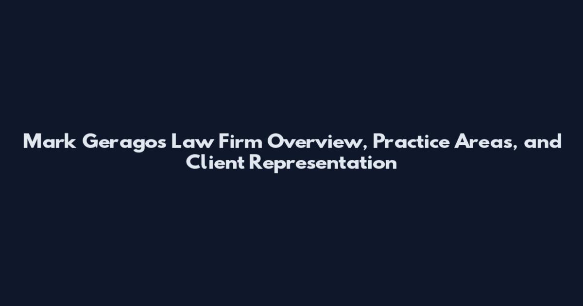 Mark Geragos Law Firm Overview, Practice Areas, and Client Representation
