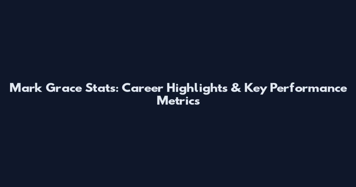 Mark Grace Stats: Career Highlights & Key Performance Metrics