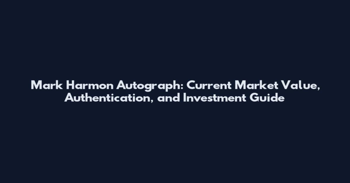 Mark Harmon Autograph: Current Market Value, Authentication, and Investment Guide