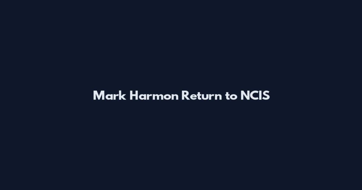 Mark Harmon Return to NCIS