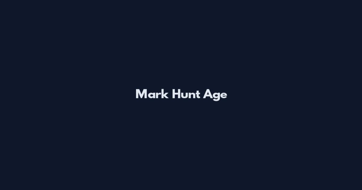 Mark Hunt Age