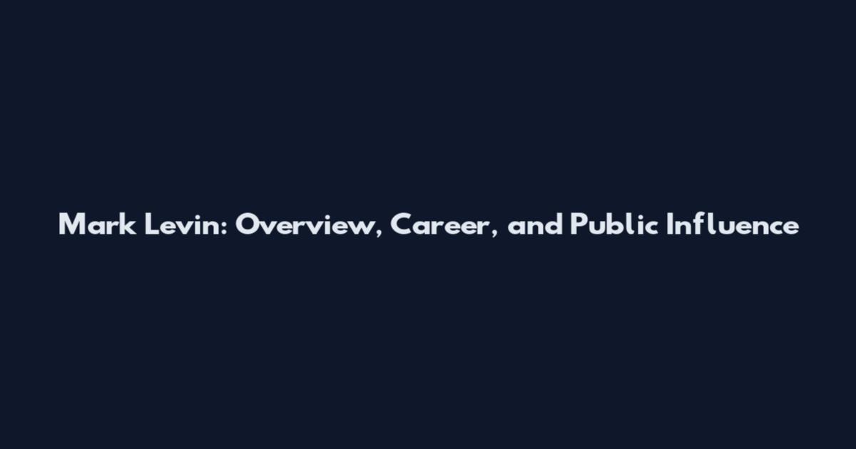 Mark Levin: Overview, Career, and Public Influence
