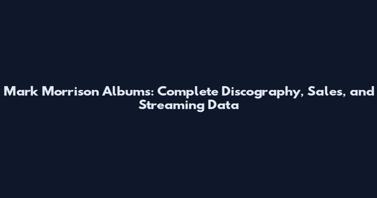 Mark Morrison Albums: Complete Discography, Sales, and Streaming Data