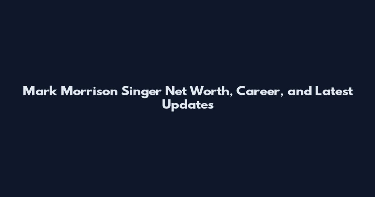 Mark Morrison Singer Net Worth, Career, and Latest Updates