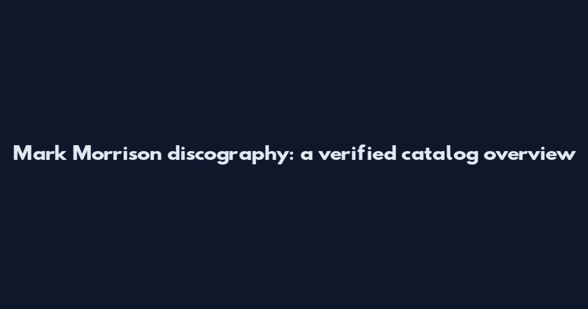 Mark Morrison discography: a verified catalog overview