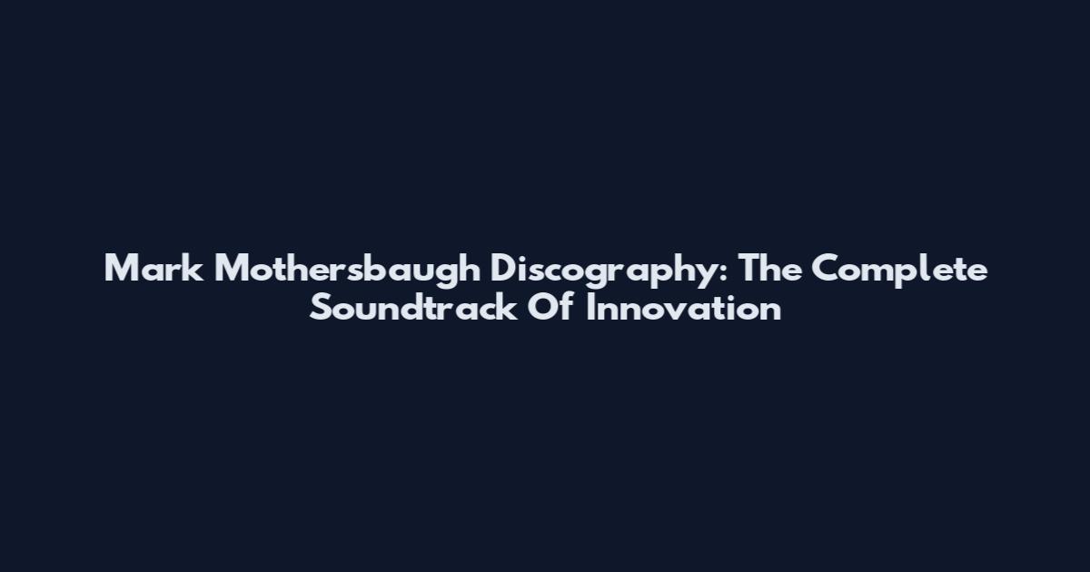 Mark Mothersbaugh Discography: The Complete Soundtrack Of Innovation