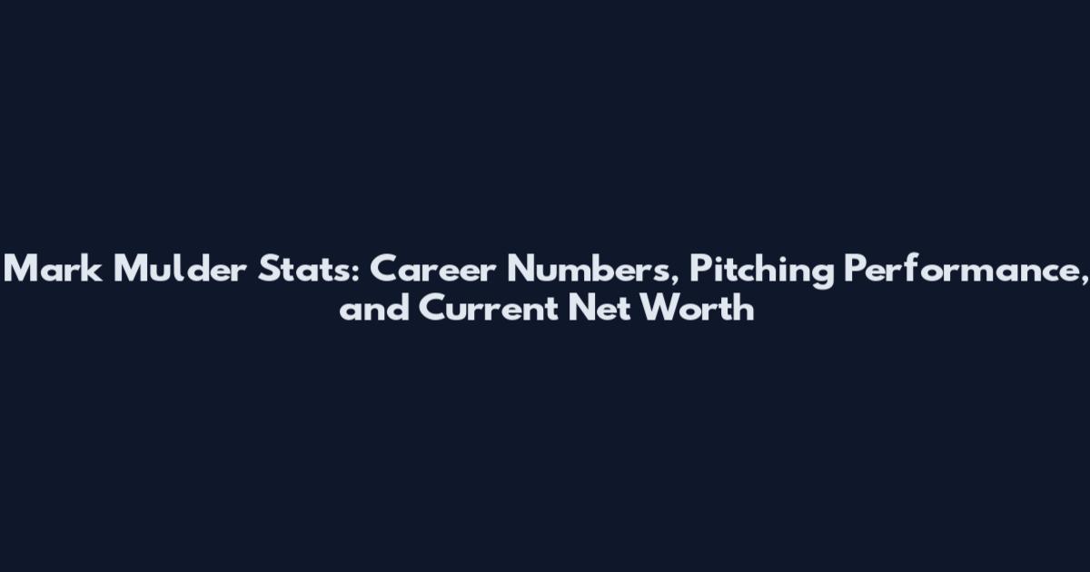 Mark Mulder Stats: Career Numbers, Pitching Performance, and Current Net Worth