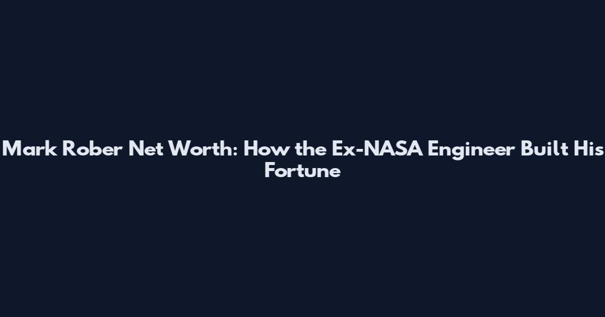 Mark Rober Net Worth: How the Ex-NASA Engineer Built His Fortune