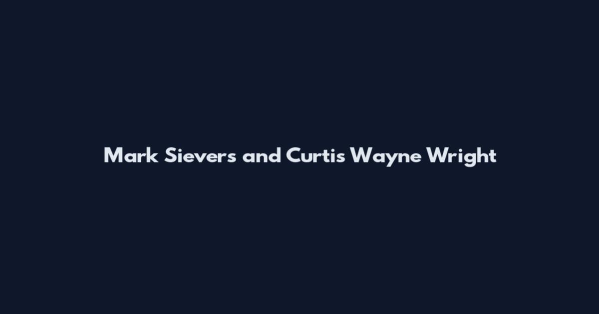 Mark Sievers and Curtis Wayne Wright