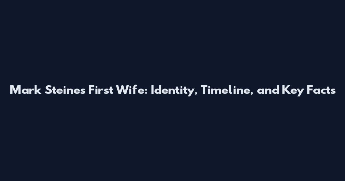 Mark Steines First Wife: Identity, Timeline, and Key Facts