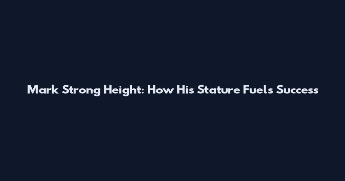 Mark Strong Height: How His Stature Fuels Success