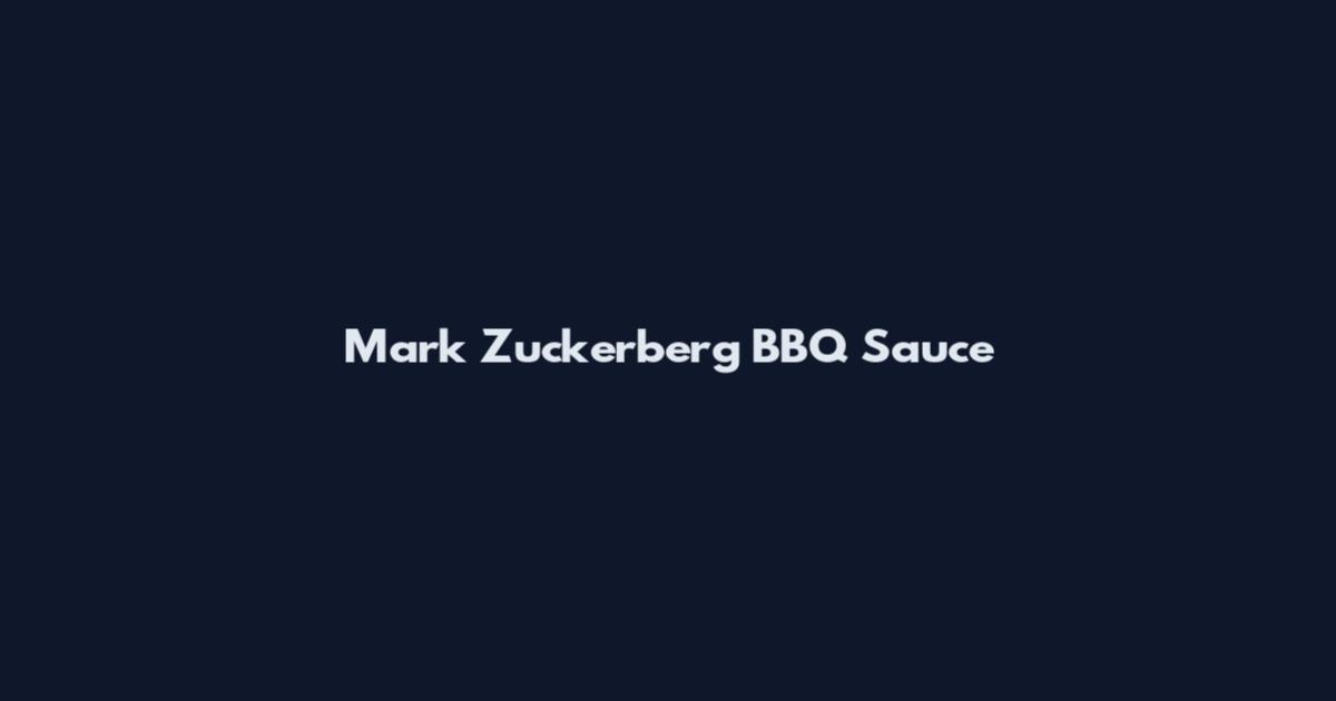 Mark Zuckerberg BBQ Sauce