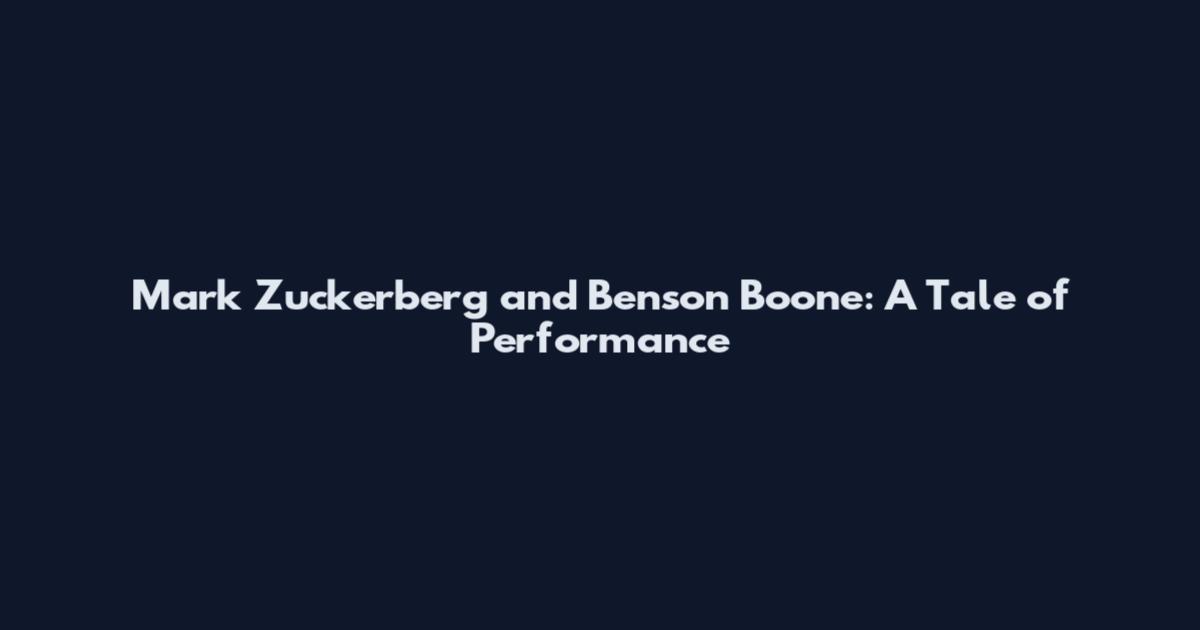 Mark Zuckerberg and Benson Boone: A Tale of Performance