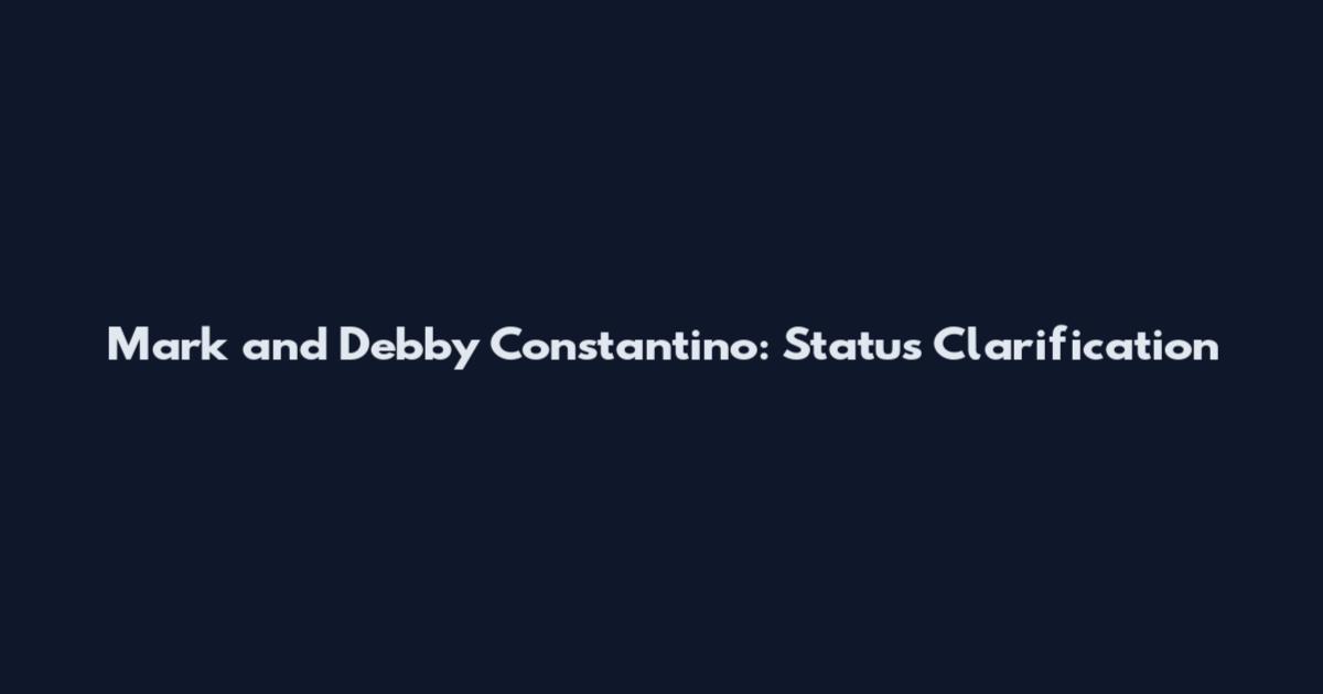Mark and Debby Constantino: Status Clarification
