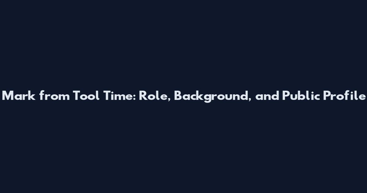 Mark from Tool Time: Role, Background, and Public Profile