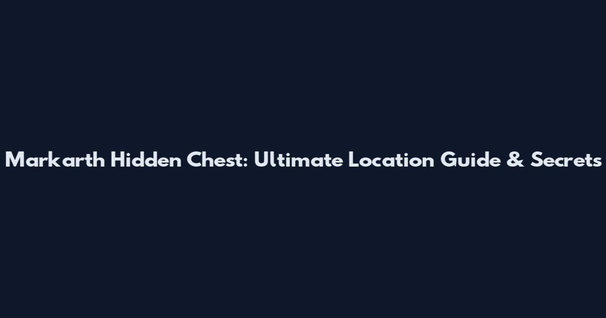 Markarth Hidden Chest: Ultimate Location Guide & Secrets