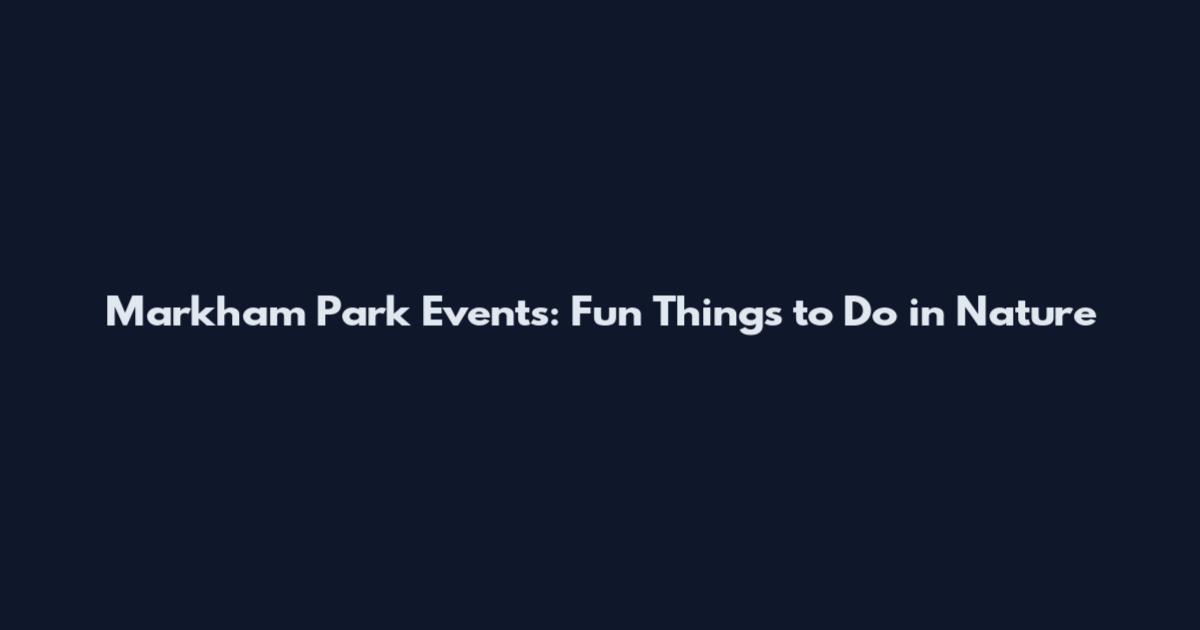 Markham Park Events: Fun Things to Do in Nature