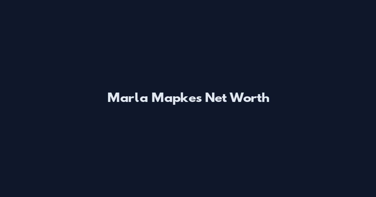 Marla Mapkes Net Worth