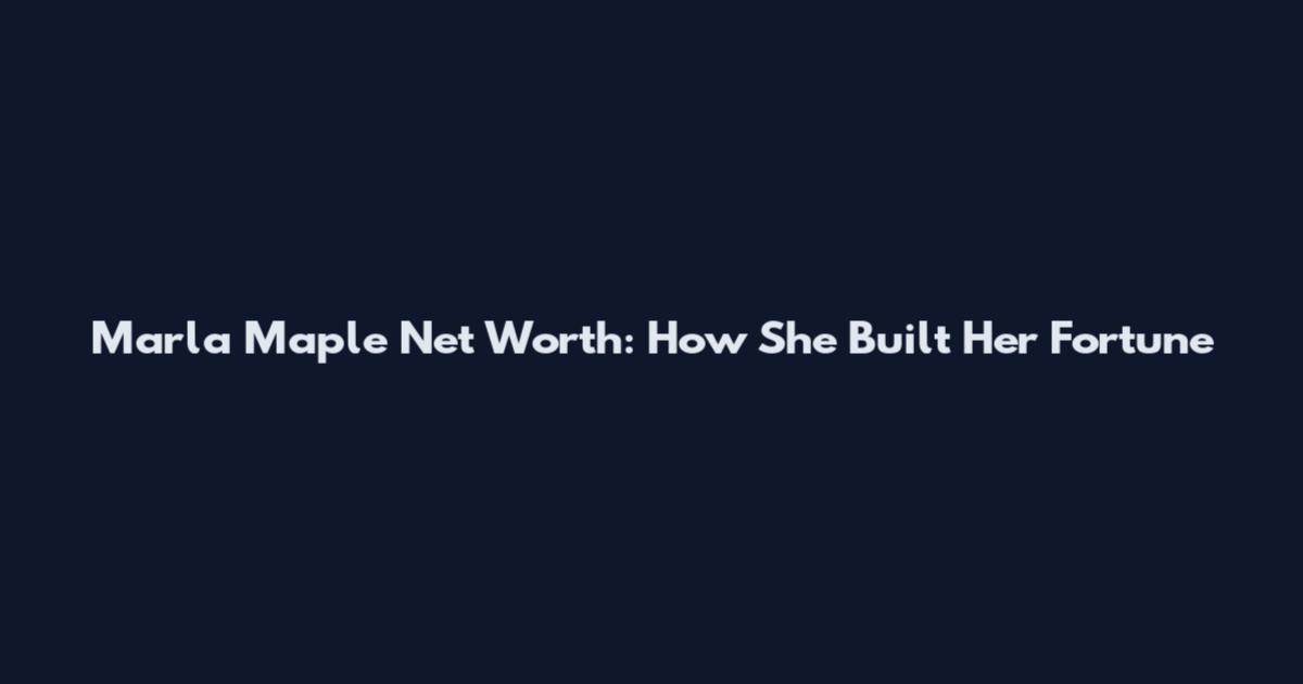 Marla Maple Net Worth: How She Built Her Fortune