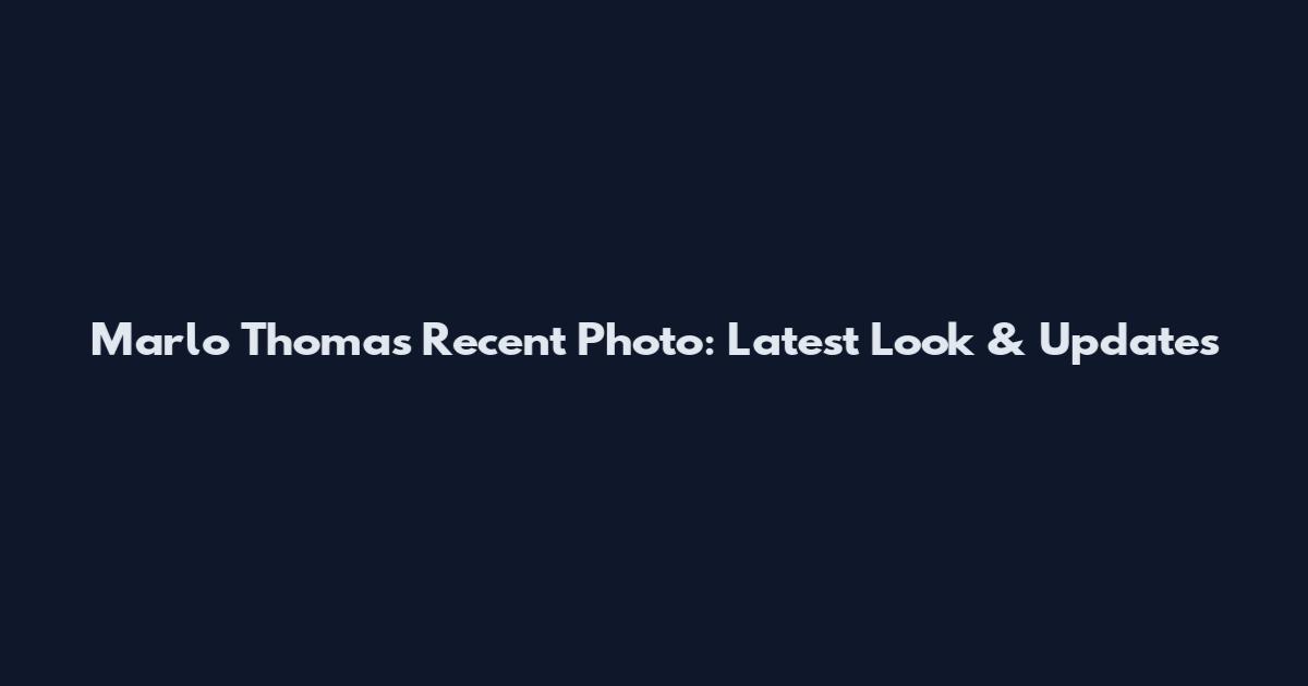 Marlo Thomas Recent Photo: Latest Look & Updates