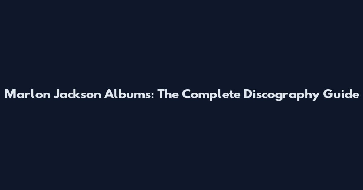 Marlon Jackson Albums: The Complete Discography Guide