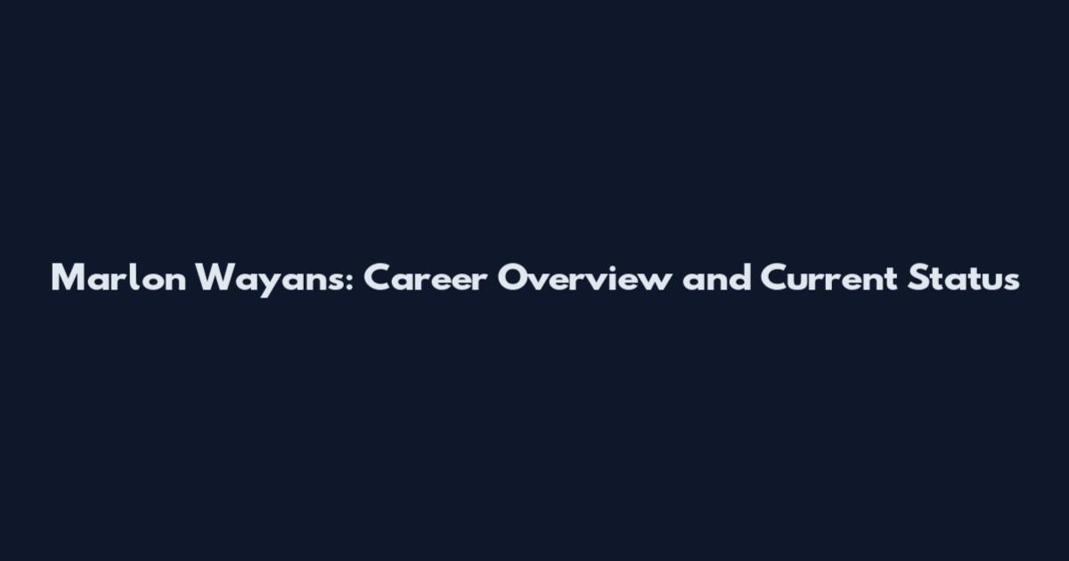 Marlon Wayans: Career Overview and Current Status