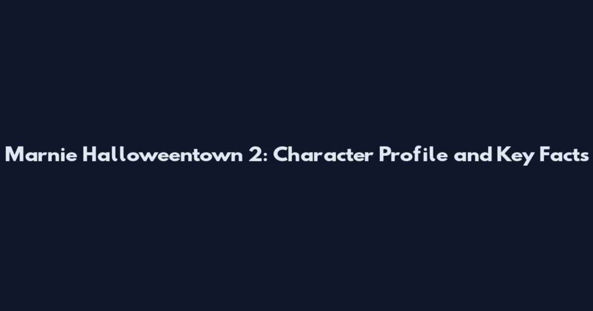 Marnie Halloweentown 2: Character Profile and Key Facts