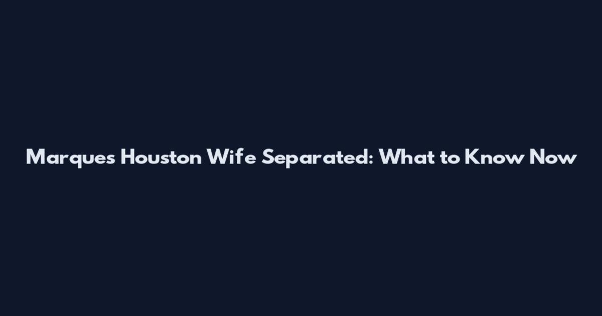 Marques Houston Wife Separated: What to Know Now
